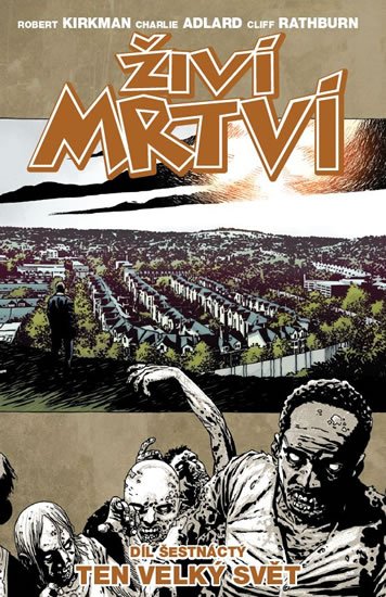 Kirkman Robert: Živí mrtví 16 - Ten velký svět