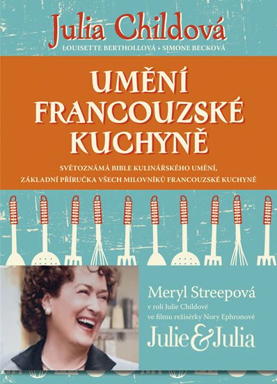 Childová Julia: Umění francouzské kuchyně Childová Julia: Umění francouzské kuchyně