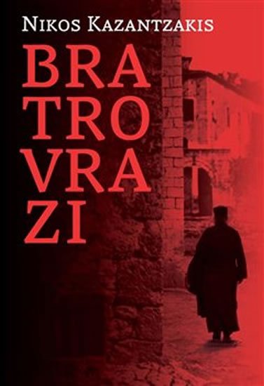 Kazantzakis Nikos: Bratrovrazi Kazantzakis Nikos: Bratrovrazi