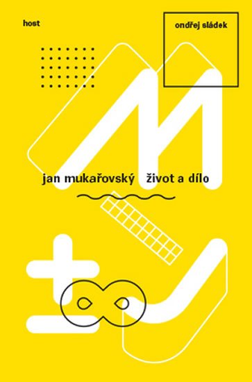 Sládek Ondřej: Jan Mukařovský - Život a dílo Sládek Ondřej: Jan Mukařovský - Život a dílo
