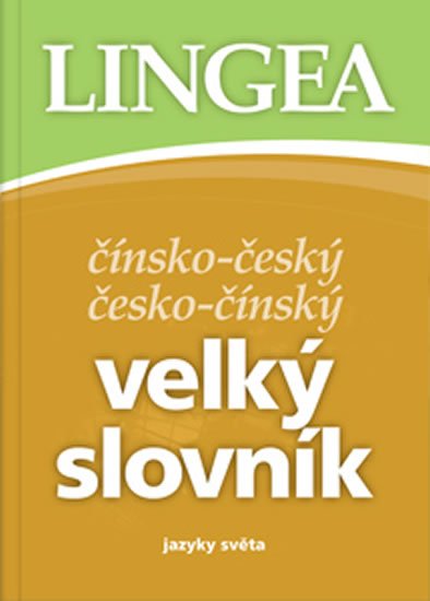 kolektiv autorů: Čínsko-český, česko-čínský velký slovník kolektiv autorů: Čínsko-český, česko-čínský velký slovník