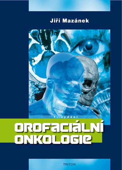 Mazánek Jiří: Orofaciální onkologie