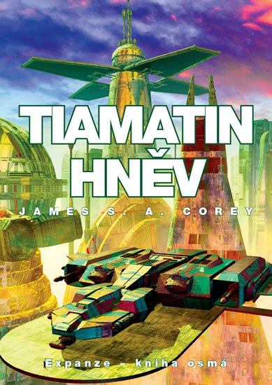 Corey James S. A.: Tiamatin hněv - Expanze 8 Corey James S. A.: Tiamatin hněv - Expanze 8