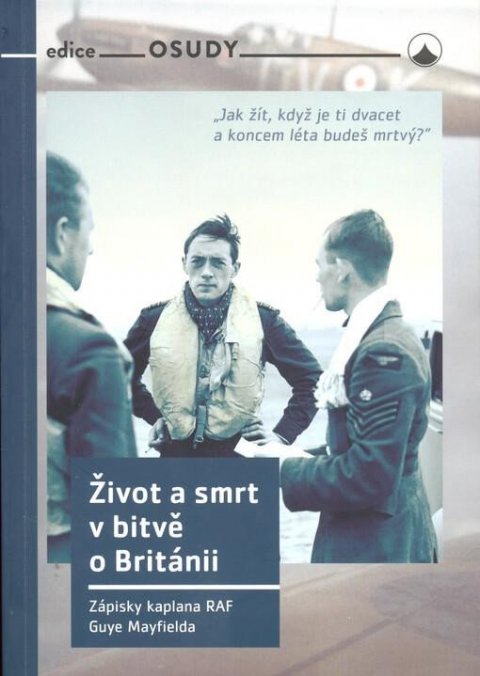 Mayfield Guy: Život a smrt v bitvě o Británii - Zápisky kaplana RAF Guye Mayfielda