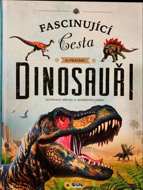 Cerro Miguel A. a Rodríguez: Dinosauři - Fascinující cesta do pravěku