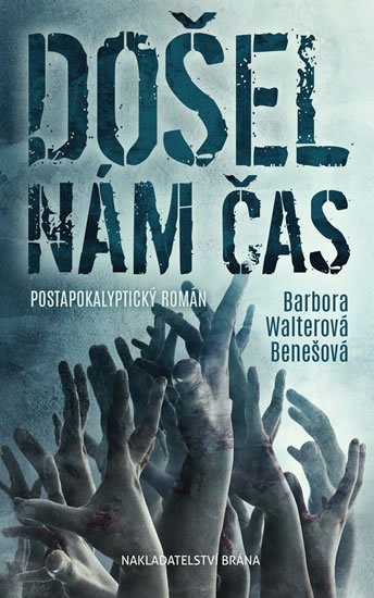 Walterová Benešová Barbora: Došel nám čas