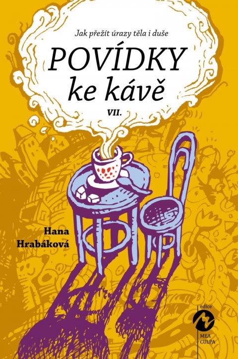 Hrabáková Hana: Povídky ke kávě VII. aneb Jak přežít úrazy těla i duše Hrabáková Hana: Povídky ke kávě VII. aneb Jak přežít úrazy těla i duše