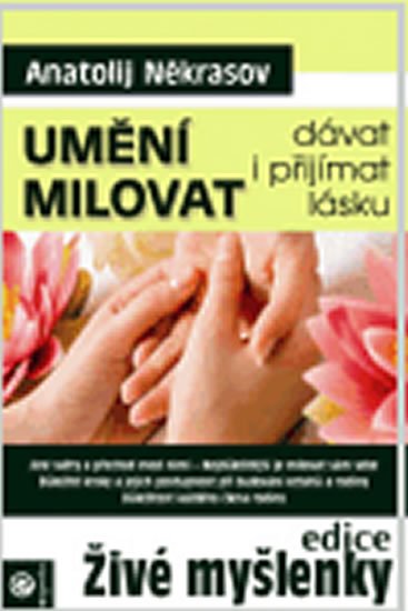 Někrasov Anatolij: Umění milovat - dávat i přijímat lásku
