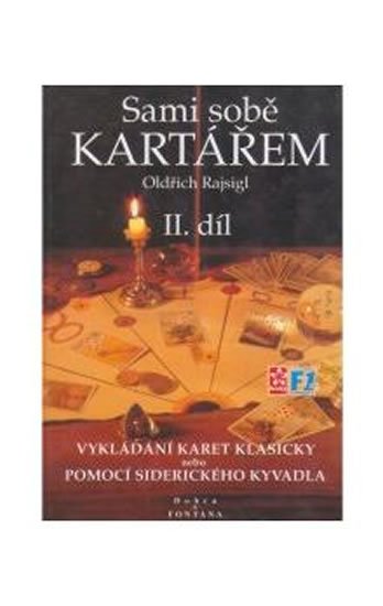 Rajsigl Oldřich: Sami sobě kartářem II. díl Rajsigl Oldřich: Sami sobě kartářem II. díl