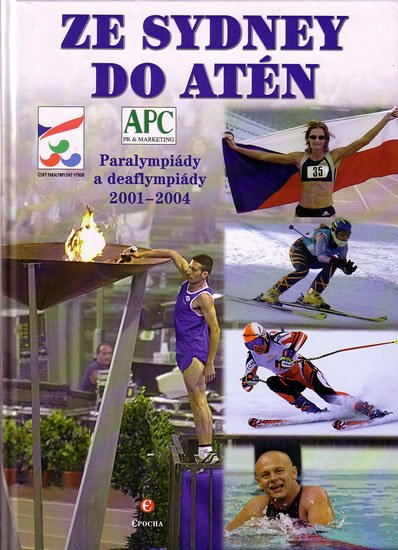 kolektiv autorů: Ze Sydney do Atén - Paralympiády a deaflympiády 2001-2004