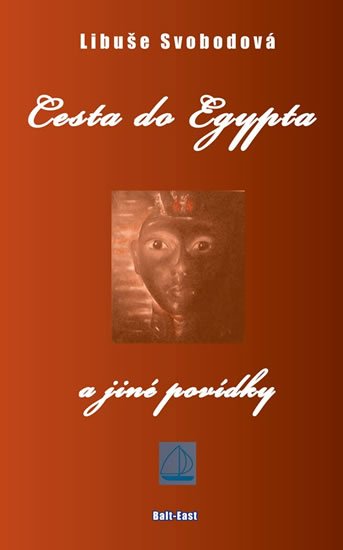 Svobodová Libuše: Cesta do Egypta a jiné povídky