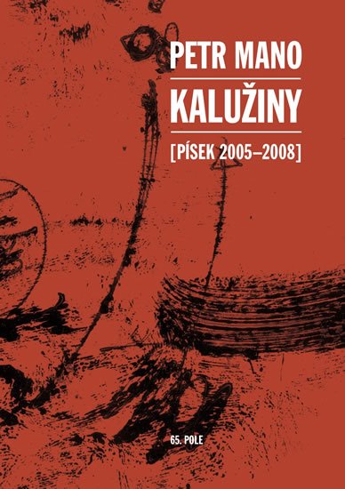 Mano Petr: Kalužiny (Písek 2005-2008) Mano Petr: Kalužiny (Písek 2005-2008)