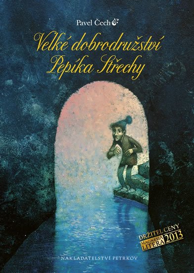 Čech Pavel: Velké dobrodružství Pepíka Střechy Čech Pavel: Velké dobrodružství Pepíka Střechy