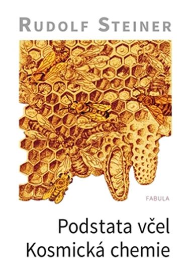 Steiner Rudolf: Podstata včel - kosmická chemie