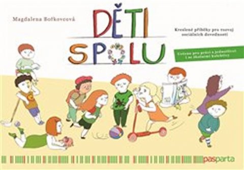 Bořkovcová Magadlena: Děti spolu - Kreslené příběhy pro rozvoj sociálních dovedností, určeno pro 