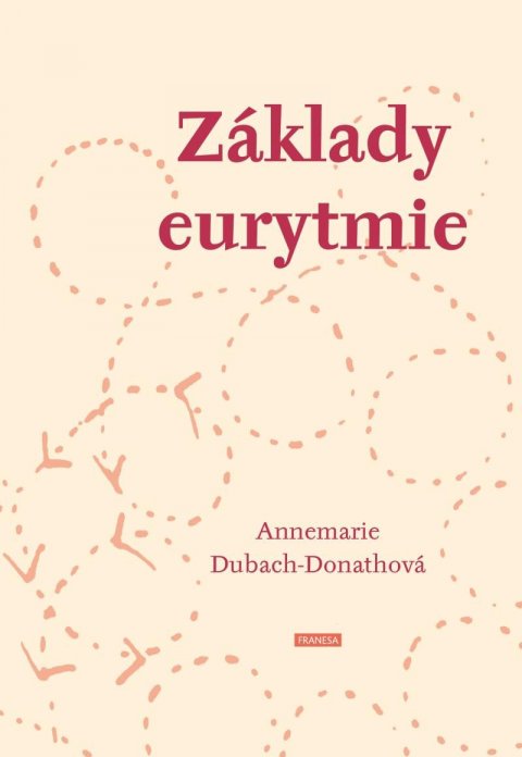 Dubach-Donathová Annemarie: Základy eurytmie Dubach-Donathová Annemarie: Základy eurytmie