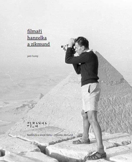 Horký Petr: Filmaři Hanzelka a Zikmund Horký Petr: Filmaři Hanzelka a Zikmund