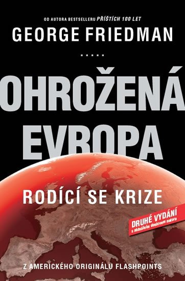 Friedman George: Ohrožená Evropa - Rodící se krize