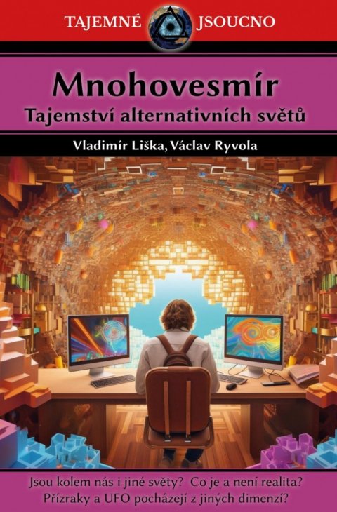 Liška Vladimír: Mnohovesmír - Tajemství alternativních světů Liška Vladimír: Mnohovesmír - Tajemství alternativních světů