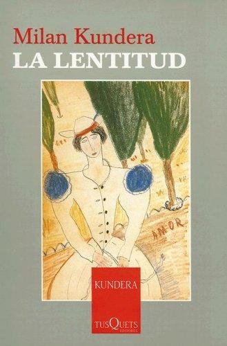 Kundera Milan: La lentitud Kundera Milan: La lentitud