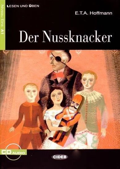 Hoffmann Ernst Theodor Amadeus: Der Nussknacker + CD
