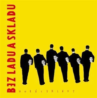 Bez ladu a skladu: Bez ladu a skladu: Horuce Hlavy - LP
