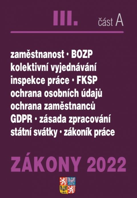 neuveden: Zákony 2022 III/A Zákoník práce, BOZP, GDPR - Ochrana osobních údajů, plat 