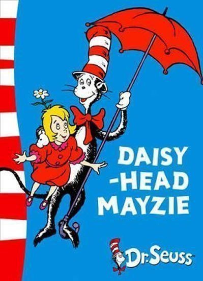 Dr. Seuss: Daisy-Head Mayzie