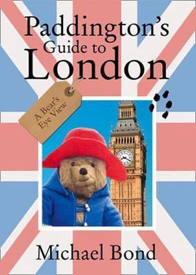 Bond Michael: Paddington´s Guide to London