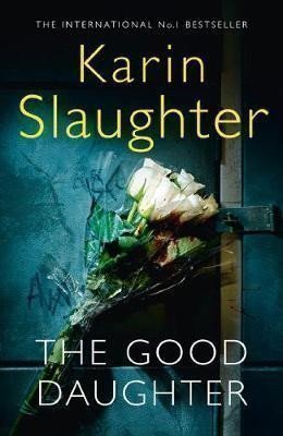 Slaughter Karin: The Good Daughter