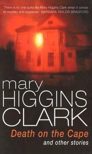 Higgins Clarková Mary: Death On The Cape And Other Stories