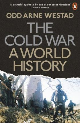 Westad Odd Arne: The Cold War : A World History