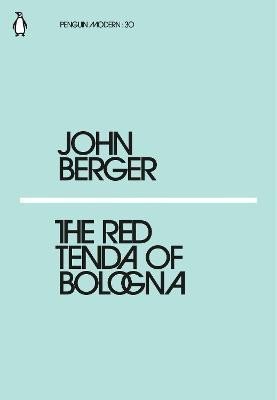 Berger John: The Red Tenda of Bologna Berger John: The Red Tenda of Bologna