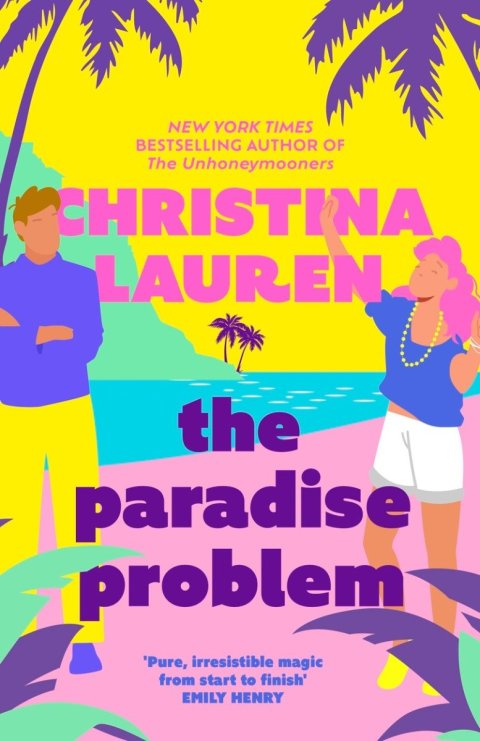 Laurenová Christina: The Paradise Problem: A sparkling opposites-attract, fake-dating romance