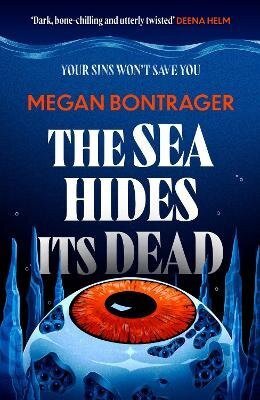 Megan Bontrager: Sea Hides its Dead