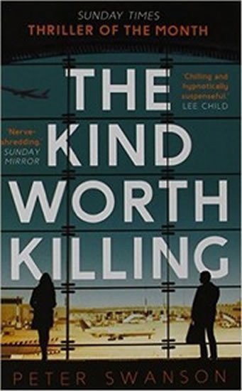 Swanson Peter: Kind Worth Killing