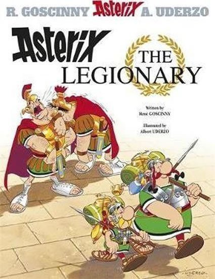 Goscinny René: Asterix: Asterix The Legionary : Album 10