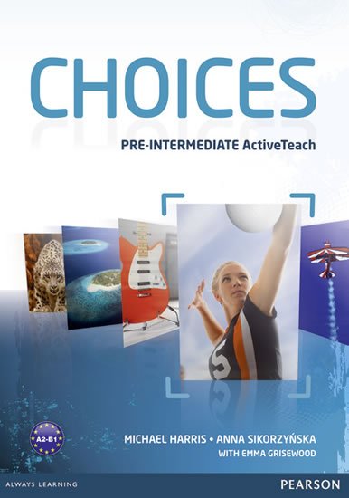 Harris Michael, Sikorzyňska Anna: Choices Pre-Intermediate Active Teach Harris Michael, Sikorzyňska Anna: Choices Pre-Intermediate Active Teach