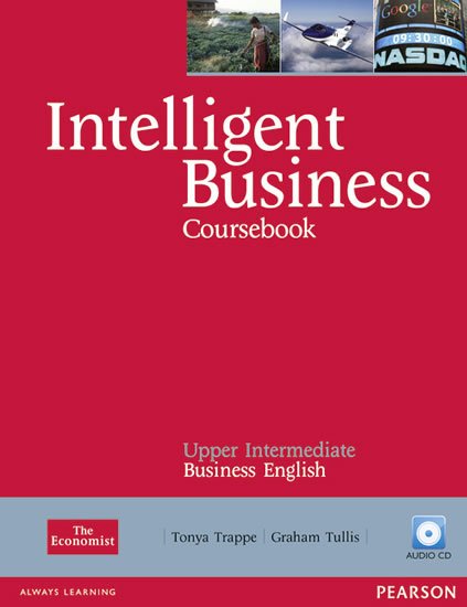 Trappe Tonya: Intelligent Business Upper Intermediate Coursebook w/ CD Pack Trappe Tonya: Intelligent Business Upper Intermediate Coursebook w/ CD Pack
