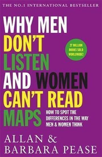 Pease Allan: Why Men Don´t Listen & Women Can´t Read Maps : How to spot the differences 