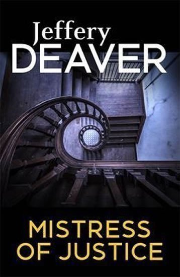 Deaver Jeffery: Mistress of Justice