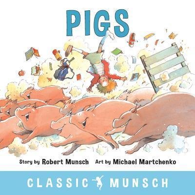 Munsch Robert: Pigs