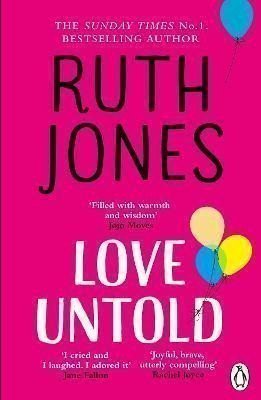 Jones Ruth: Love Untold: The joyful Sunday Times bestseller and Richard and Judy book c