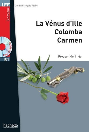 Mérimée Prosper: LFF B1: La Vénus d´Ille, Carmen, Colomba + CD audio MP3
