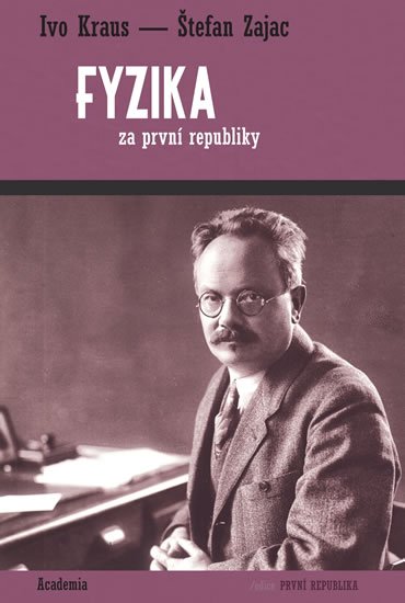 Kraus Ivo: Fyzika za první republiky Kraus Ivo: Fyzika za první republiky