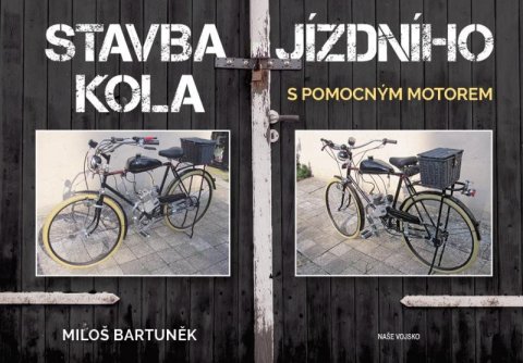 Bartuněk Miloš: Stavba jízdního kola s motorem Bartuněk Miloš: Stavba jízdního kola s motorem