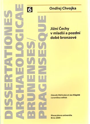 Chvojka Ondřej: Jižní Čechy v mladší a pozdní době bronzové