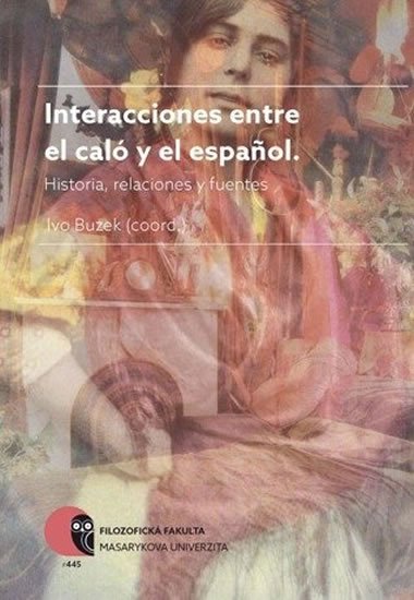 kolektiv autorů: Interacciones entre el caló y el espanol: Historia, relaciones y fuentes
