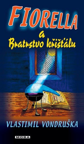 Vondruška Vlastimil: Fiorella a Bratrstvo křišťálu