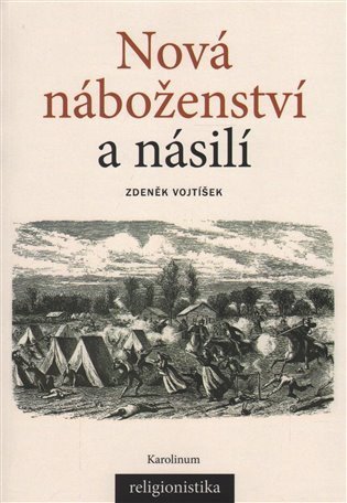 Vojtíšek Zdeněk: Nová náboženství a násilí